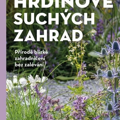 Hrdinové suchých zahrad - kniha - 1 ks